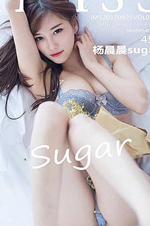 杨晨晨sugar – IMISS爱蜜社写真套图作品·VOL.181[45+1P/143MB]